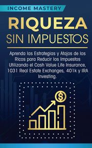 Riqueza sin impuestos, Mastery Income