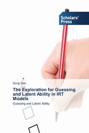 The Exploration for Guessing and Latent Ability in IRT Models, GAO SONG