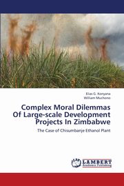 Complex Moral Dilemmas Of Large-scale Development Projects In Zimbabwe, Konyana Elias G.