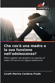 Che cos'? una madre e la sua funzione nell'adolescenza?, Cardona Prado Liceth Marina