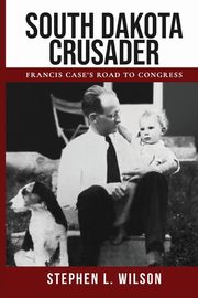 South Dakota Crusader, Wilson Stephen L.