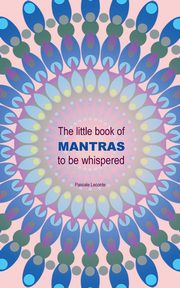 The little book of Mantras to be whispered, Leconte Pascale