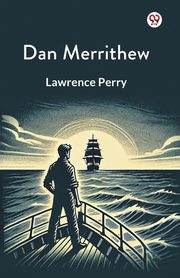 Dan Merrithew, Perry Lawrence