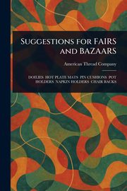 Suggestions for FAIRS and BAZAARS, Company American Thread