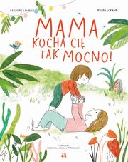 Mama kocha ci tak mocno!, Lewalle Capucine