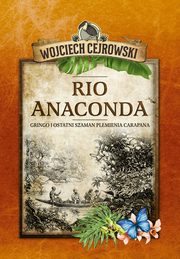 Rio Anaconda, Cejrowski Wojciech