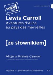 Aventures d'Alice au pays des merveilles / Alicja w krainie czarw z podrcznym sownikiem francusko, Carroll Lewis
