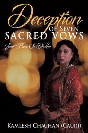 ksiazka tytu: Deception of Seven Sacred Vows autor: Chauhan (Gauri) Kamlesh
