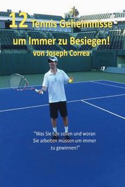 12 Tennis Geheimnisse Um Immer Zu Besiegen!, Correa Joseph