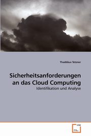 ksiazka tytu: Sicherheitsanforderungen an das Cloud Computing autor: Tetzner Thaddus