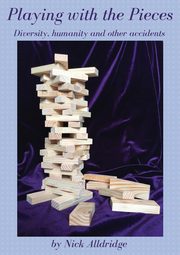 Playing with the pieces, Alldridge Nick