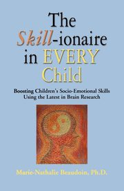 The SKILL-ionaire in Every Child, Beaudoin PhD Marie-Nathalie