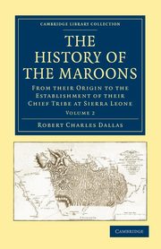 The History of the Maroons - Volume 2, Dallas Robert Charles