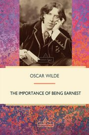 The Importance of Being Earnest, Wilde Oscar