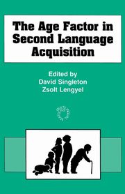 The Age Factor in Second Language Acquisition, Singleton