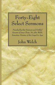 Forty-Eight Select Sermons, Welch John
