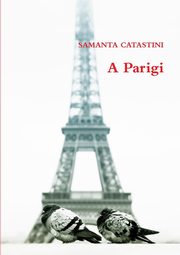 A Parigi, CATASTINI SAMANTA