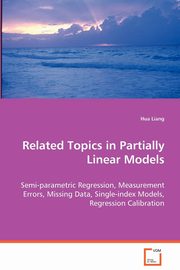 Related Topics in Partially Linear Models, Liang Hua