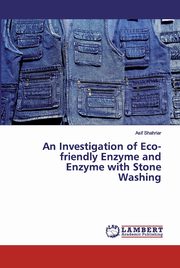 An Investigation of Eco-friendly Enzyme and Enzyme with Stone Washing, Shahriar Asif