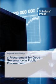 e-Procurement for Good Governance in Public Procurement, Shakya Rajesh Kumar