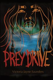 Prey Drive, Saunders Victoria Jayne