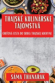 Thajsk Kulinrske Tajomstv, Thanarak Sma