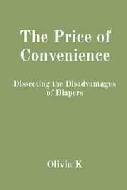 The Price of Convenience, K Olivia