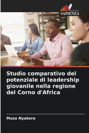 Studio comparativo del potenziale di leadership giovanile nella regione del Corno d'Africa, Nyakora Musa