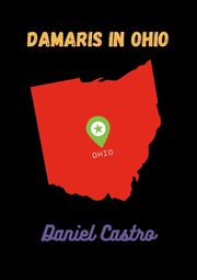ksiazka tytu: Damaris In Ohio autor: Castro Daniel