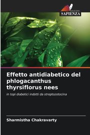 Effetto antidiabetico del phlogacanthus thyrsiflorus nees, Chakravarty Sharmistha