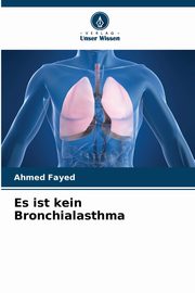Es ist kein Bronchialasthma, Fayed Ahmed