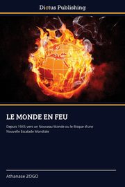 LE MONDE EN FEU, ZOGO Athanase