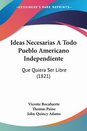 Ideas Necesarias A Todo Pueblo Americano Independiente, Rocafuerte Vicente