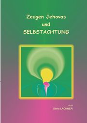 Zeugen Jehovas und Selbstachtung, Lackner Silvia