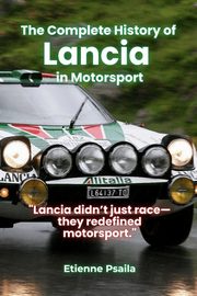 The Complete History of Lancia in Motorsport, Psaila Etienne