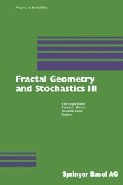Fractal Geometry and Stochastics III, 