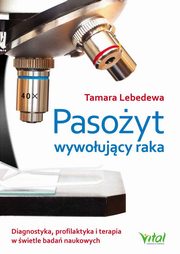 ksiazka tytu: Pasoyt wywoujcy raka autor: Lebedewa Tamara