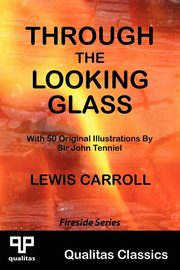 Through the Looking Glass (Qualitas Classics), Carroll Lewis