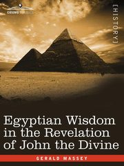 Egyptian Wisdom in the Revelation of John the Divine, Massey Gerald
