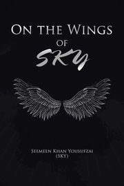 On the Wings of SKY, Khan Yousufzai (SKY) Seemeen