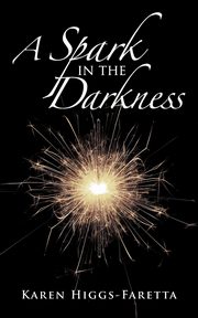 A Spark in the Darkness, Higgs-Faretta Karen
