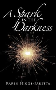 A Spark in the Darkness, Higgs-Faretta Karen