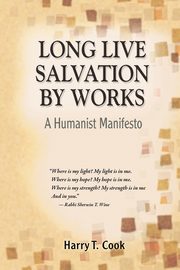 Long Live Salvation by Works, Cook Harry T.