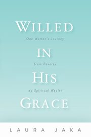 Willed in His Grace, Jaka Laura