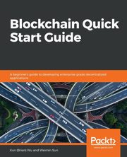 Blockchain Quick Start Guide, Wu Xun (Brian)