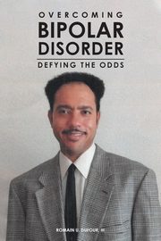 Overcoming Bipolar Disorder, DuFour III Romain U.