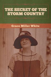 The Secret of the Storm Country, White Grace Miller