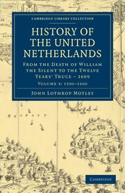 History of the United Netherlands - Volume 3, Motley John Lothrop