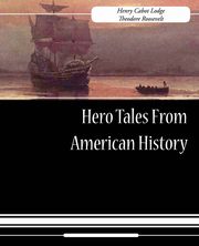 Hero Tales from American History, Lodge Henry Cabot