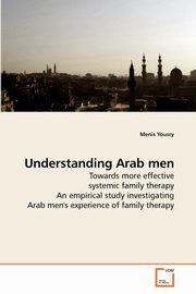 ksiazka tytu: Understanding Arab men autor: Yousry Menis